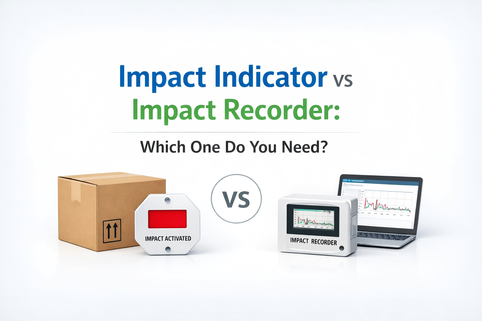 Impact Indicator vs Impact Recorder: Which One Do You Need