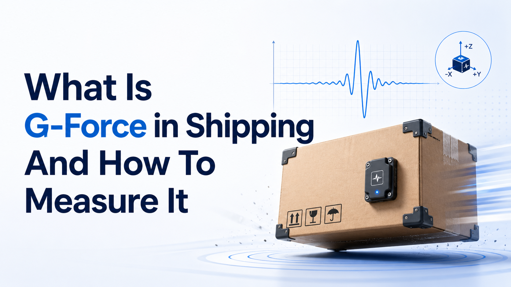 What Is G-Force in Shipping And How To Measure It